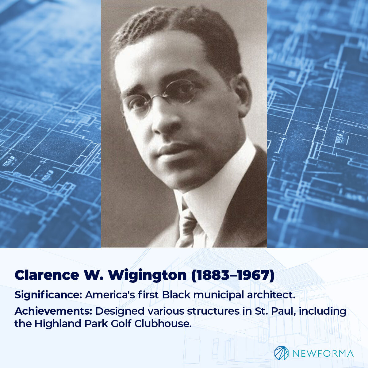 SIGNIFICANCE: AMERICA'S FIRST BLACK MUNICIPAL ARCHITECT. 
ACHIEVEMENTS: DESIGNED VARIOUS STRUCTURES IN ST. PAUL, INCLUDING THE HIGHLAND PARK GOLF CLUBHOUSE. 

