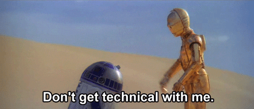 Still from Star Wars (1977). C3P0 speaks to R2D2 and says "don't get technical with me"