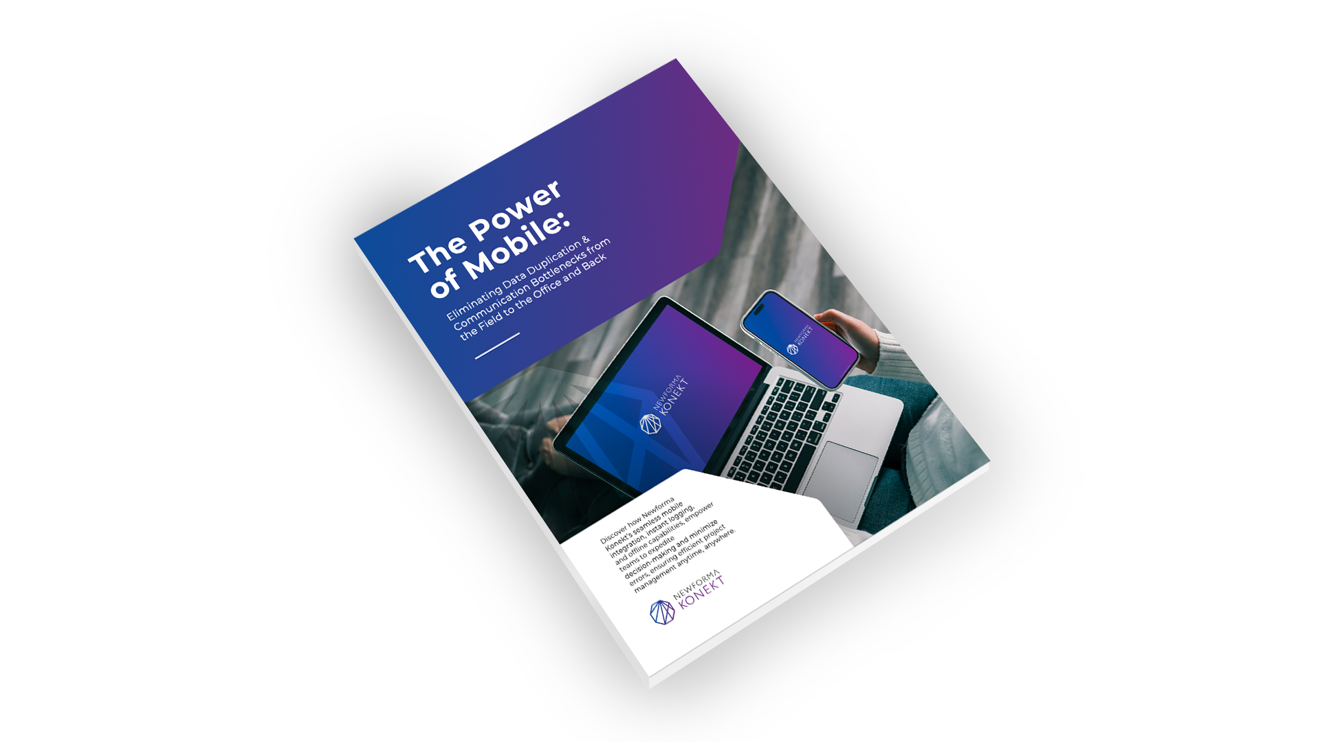 The Power of Mobile: Eliminating Data Duplication & Communication Bottlenecks